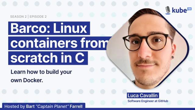 I'm on the KubeFM Podcast Talking About "Linux Containers From Scratch"